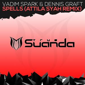 Vadim Spark&Dennis Graft&Attila Syah《Spells(Attila Syah Remix)》[MP3_LRC]