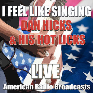 Dan Hicks & His Hot Licks《Dan Chat(Live)》[MP3_LRC]