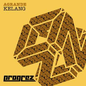 Agrande《Kelang(Sterling Whisper Remix)》[MP3_LRC]