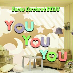 芹澤優&DJ KOO from TRF&motsu《YOU YOU YOU(Happy Eurobeat REMIX|Instrumental)》[MP3_LRC]