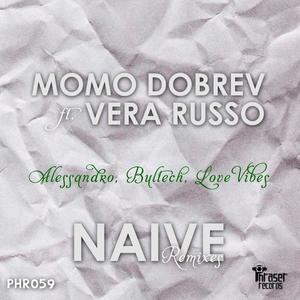 Momo Dobrev&Vera Russo《Naive(Alessandro Remix)》[MP3_LRC]