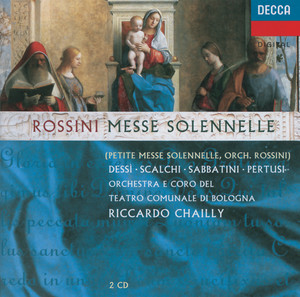 Daniela Dessi&Gloria Scalchi&Orchestra del Teatro Comunale di Bologna&Riccardo Chailly《Rossini: Petite Messe Solennelle / Gloria: Qui tollis》[MP3_LRC]