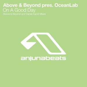 Above And Beyond&Oceanlab《On A Good Day(Above & Beyond Club Mix)》[MP3_LRC]