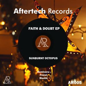 Sunburnt Octopus《Faith & Doubt(Frezel Remix)》[MP3_LRC]