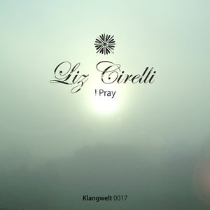 Liz Cirelli《I Pray》[MP3_LRC]