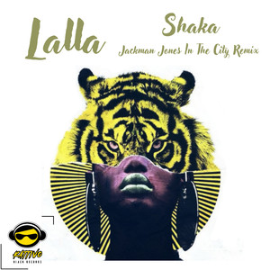 Lalla《Shaka(Jackman Jones In The City Remix)》[MP3_LRC]