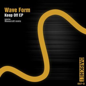 Wave Form&Monocraft《Keep Off(Monocraft Remix)》[MP3_LRC]