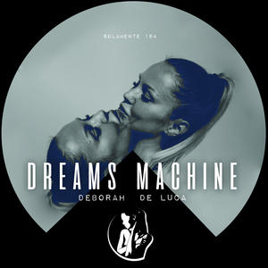 Deborah de Luca - Dreams Machine