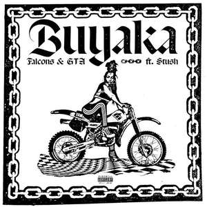 Falcons&GTA&stush《Buyaka(feat. Stush)(Explicit)》[MP3_LRC]