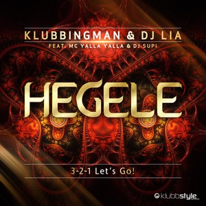 DJ Lia&KLUBBINGMAN&DJ Supi&MC Yalla Yalla《HEGELE (3-2-1-Let's Go)》[MP3_LRC]