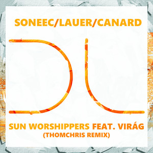 Soneec&Lauer&Canard&Virag&ThomChris《Sun Worshippers(ThomChris Soulful Instrumental)》[MP3_LRC]