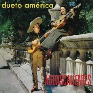 Dueto America《Aguascalientes》[MP3_LRC]