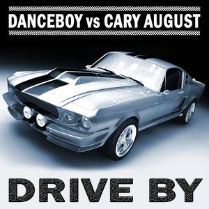 Danceboy&Cary August&Pit Bailey《Drive By(Danceboy vs Cary August)(Pit Bailey Radio Cut)》[MP3_LRC]