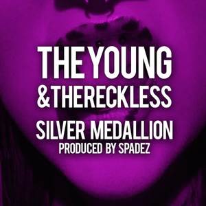 Spadez&Silver Medallion - The Young & the Reckless(feat. Silver Medallion)