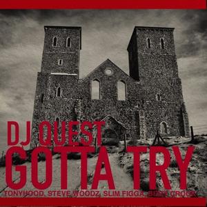DJ Quest &Slim Figga&Tony Hood&Steve Woodz - Gotta Try