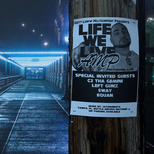 A-M-P&EQuan&C2 Tha Gemini&Left Gunz《Life We Live(Explicit)》[MP3_LRC]