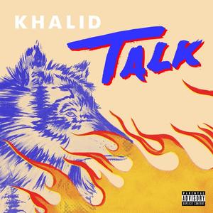 Khalid&Disclosure《Talk》[MP3_LRC]