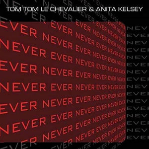 Tom Tom Le Chevalier《Never Ever(Radio Edit)》[MP3_LRC]