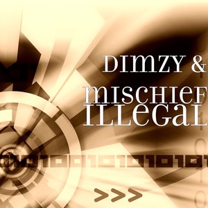 Dimzy&Mischief - Illegal 2