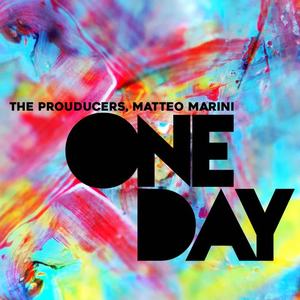 The Prouducers&Matteo Marini《One Day(The Prouducers Edit)》[MP3_LRC]