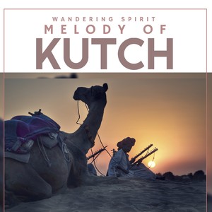 Wandering Spirit《Melody Of Kutch》[MP3_LRC]