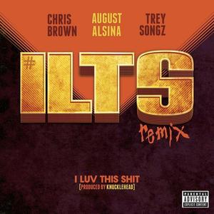 August Alsina&Trey Songz&Chris Brown《I Luv This Sh*t》[MP3_LRC]