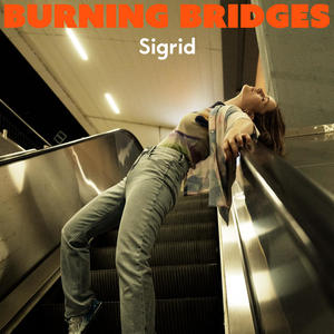 Sigrid《Burning Bridges》[MP3_LRC]