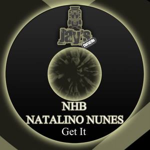 NHB&Natalino Nunes《Get It(Original Mix)》[MP3_LRC]