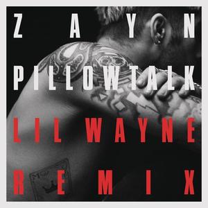 ZAYN&Lil Wayne《PILLOWTALK REMIX》[MP3_LRC]