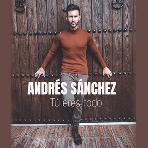 Andres Sanchez《Tú eres todo》[MP3_LRC]