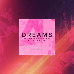 Liam Samuel&WildVibes&Jay Eskar&Liam shmueli《Dreams》[MP3_LRC]