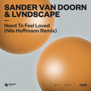 Sander van Doorn&LVNDSCAPE&Nils Hoffmann《Need To Feel Loved(Nils Hoffmann Remix)》[MP3_LRC]