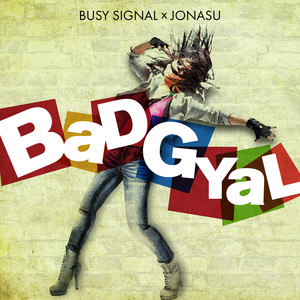 Busy Signal&Jonasu《Bad Gyal》[MP3_LRC]