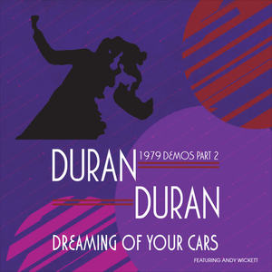 Duran Duran&Andy Wickett - Dreaming of Your Cars