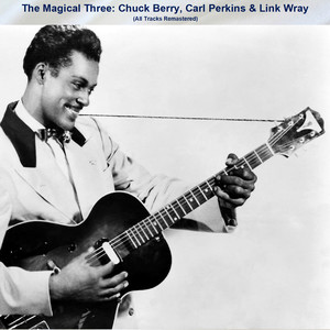 Chuck Berry《Johnny B. Goode(Remastered 2021)》[MP3_LRC]