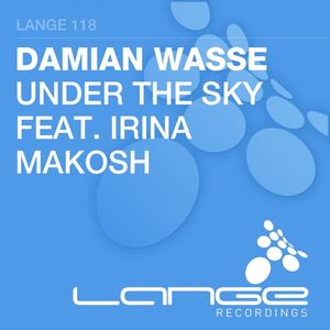 Irina Makosh&Damian Wasse《Under The Sky(Original Mix)》[MP3_LRC]