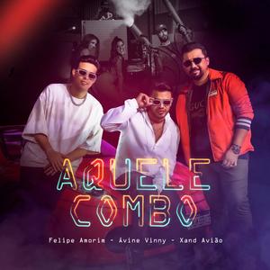 Avine Vinny&Xand Avião&Felipe Amorim《Aquele Combo》[MP3_LRC]