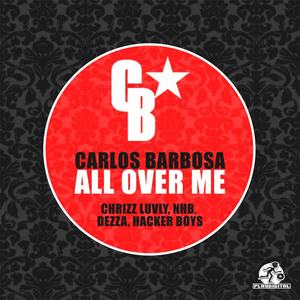 Carlos Barbosa《All Over Me(Hacker Boys Remix)》[MP3_LRC]