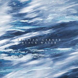 Tristan Garner《Black Water》[MP3_LRC]