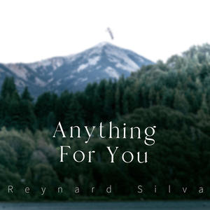 Reynard Silva《Anything For You》[MP3_LRC]