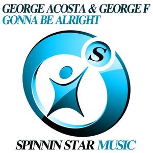 George Acosta&George F《Gonna Be Alright(Original Club Mix)》[MP3_LRC]