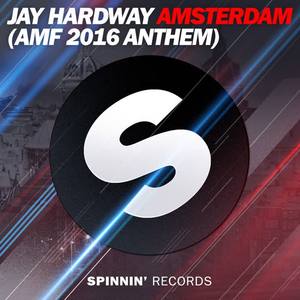 Jay Hardway - Amsterdam(AMF 2016 Anthem)