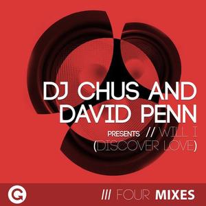 DJ Chus&David Penn《Will I(Discover Love)(Original Stereo Cool Mix)》[MP3_LRC]