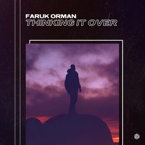 Faruk Orman&Osman Faruk Orman《Thinking It Over》[MP3_LRC]