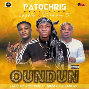 Patochris&Legely&Danny S《Oundun(Explicit)》[MP3_LRC]