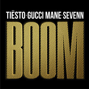 Tiesto&Gucci Mane&Sevenn《BOOM》[MP3_LRC]