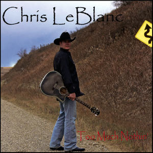 Chris LeBlanc《Too Much Nothin'》[MP3_LRC]