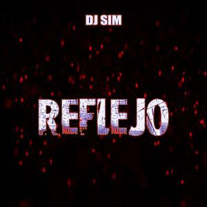 DJ Sim《Reflejo》[MP3_LRC]