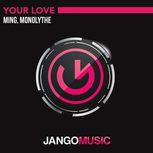 Ming&Monolythe《Your Love》[MP3_LRC]