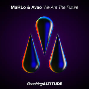 MaRLo&Avao《We Are The Future》[MP3_LRC]